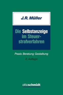 Die Selbstanzeige im Steuerstrafverfahren von Müller,  Jürgen R.
