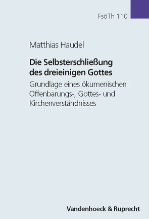 Die Selbsterschließung des dreieinigen Gottes von Haudel,  Matthias