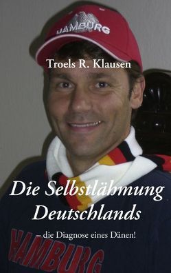 Die Selbstlähmung Deutschlands von Klausen,  Troels R
