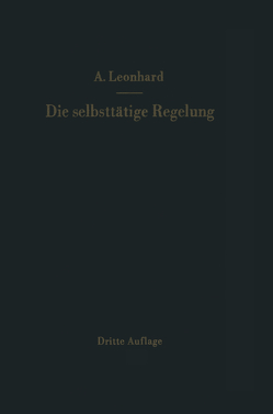 Die selbsttätige Regelung von Leonhard,  Adolf
