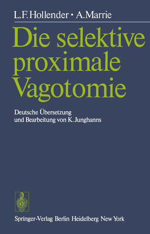 Die selektive proximale Vagotomie von Hollender,  L.F., Junghanns,  K., Lortat-Jacob,  J.L., Marrie,  A.