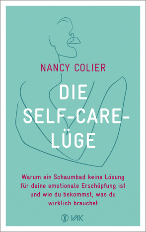 Die Self-Care-Lüge von Colier,  Nancy