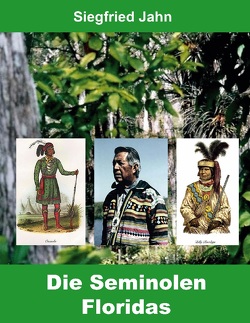 Die Seminolen Floridas von Jahn,  Siegfried