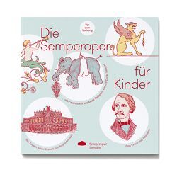 Die Semperoper für Kinder von Friedrich,  Toni Burghard, Klemm,  Sabine, Kurpiens,  Silke