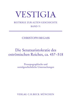 Die Senatsaristokratie des oströmischen Reiches, ca. 457-518 von Begass,  Christoph