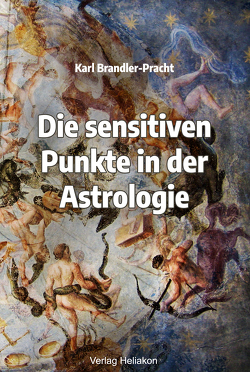 Die sensitiven Punkte in der Astrologie von Brandler-Pracht,  Karl