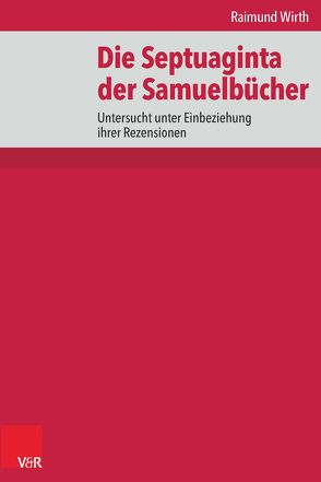 Die Septuaginta der Samuelbücher von Wirth,  Raimund