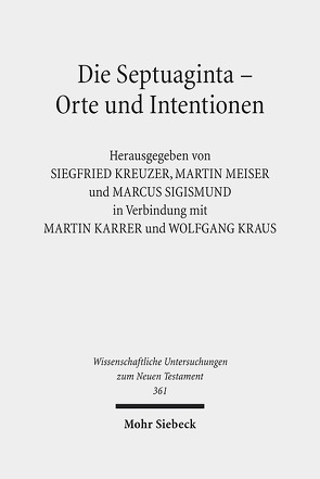 Die Septuaginta – Orte und Intentionen von Karrer,  Martin, Kraus,  Wolfgang, Kreuzer,  Siegfried, Meiser,  Martin, Sigismund,  Marcus