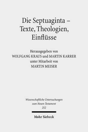 Die Septuaginta – Texte, Theologien, Einflüsse von Karrer,  Martin, Kraus,  Wolfgang, Meiser,  Martin