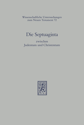 Die Septuaginta zwischen Judentum und Christentum von Hengel,  Martin, Schwemer,  Anna Maria