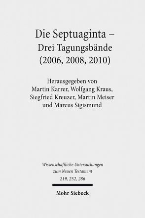 Die Septuaginta von Karrer,  Martin, Kraus,  Wolfgang, Kreuzer,  Siegfried, Meiser,  Martin, Sigismund,  Marcus