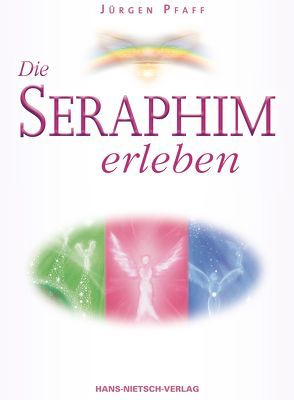 Die Seraphim erleben von Pfaff,  Jürgen