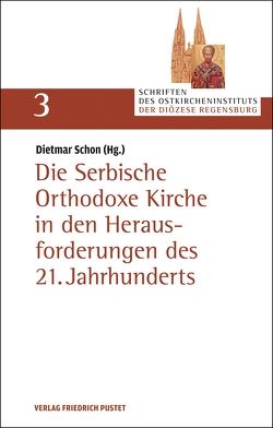 Die Serbische Orthodoxe Kirche in den Herausforderungen des 21. Jahrhunderts von Schön,  Dietmar