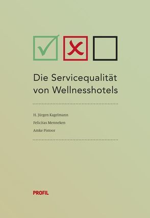 Die Servicequalität bei der Beantwortung von E-Mail-Anfragen im Wellnesshotel-Bereich von Kagelmann,  H Jürgen, Menneken,  Felicitas, Pistoor,  Amke