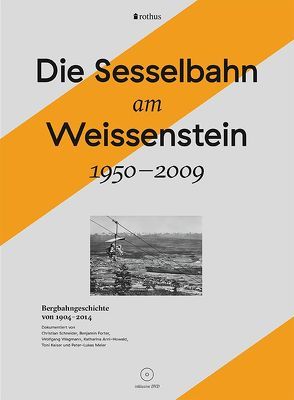 Die Sesselbahn am Weissenstein 1950–2009 von Meier,  Peter-Lukas
