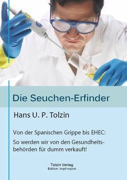 Die Seuchen-Erfinder von Tolzin,  Hans U. P.