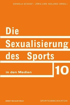 Die Sexualisierung des Sports in den Medien von Nieland,  Jörg Uwe, Schaaf,  Daniela