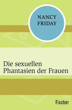 Die sexuellen Phantasien der Frauen von Friday,  Nancy, Rühl,  Antonia