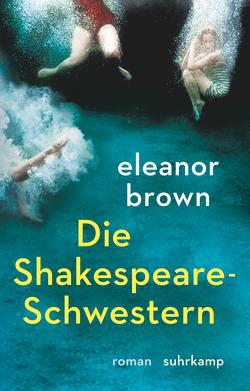 Die Shakespeare-Schwestern von Brown,  Eleanor, Dormagen,  Christel, Heinrich,  Brigitte