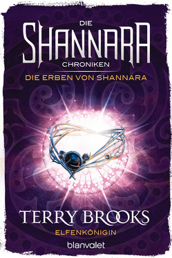 Die Shannara-Chroniken: Die Erben von Shannara 3 – Elfenkönigin von Brooks,  Terry, König,  Karin