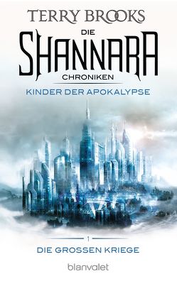 Die Shannara-Chroniken: Die Großen Kriege 1 – Kinder der Apokalypse von Brooks,  Terry, Nagula,  Michael