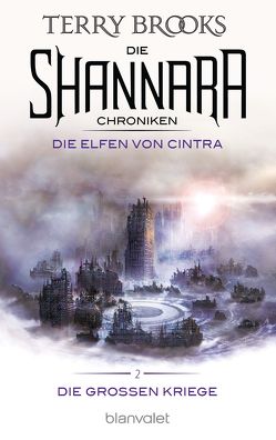 Die Shannara-Chroniken: Die Großen Kriege 2 – Die Elfen von Cintra von Brooks,  Terry, Nagula,  Michael