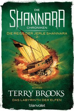 Die Shannara-Chroniken: Die Reise der Jerle Shannara 2 – Das Labyrinth der Elfen von Brooks,  Terry, Helweg,  Andreas
