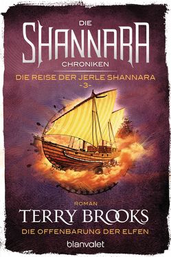 Die Shannara-Chroniken: Die Reise der Jerle Shannara 3 – Die Offenbarung der Elfen von Brooks,  Terry, Helweg,  Andreas