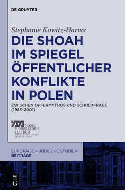 Die Shoah im Spiegel öffentlicher Konflikte in Polen von Kowitz-Harms,  Stephanie
