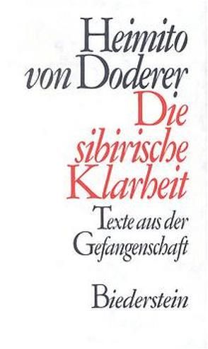 Die sibirische Klarheit von Doderer,  Heimito von, Loew-Cadonna,  Martin, Schmidt-Dengler,  Wendelin