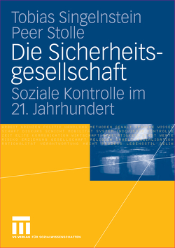 Die Sicherheitsgesellschaft von Singelnstein,  Tobias, Stolle,  Peer