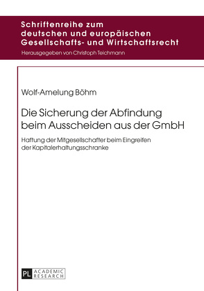 Die Sicherung der Abfindung beim Ausscheiden aus der GmbH von Böhm,  Wolf-Amelung
