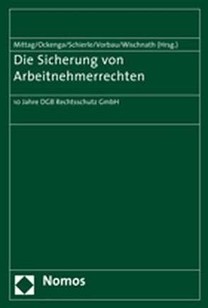 Die Sicherung von Arbeitnehmerrechten von Mittag,  Reinold, Ockenga,  Edzard, Schierle,  Karlheinz, Vorbau,  Reinhard-Ulrich, Wischnath,  Hans-Martin