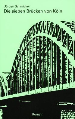 Die sieben Brücken von Köln von Bloch,  Hermann, Schmicker,  Jürgen