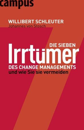 Die sieben Irrtümer des Change Managements von Horn,  Christof, Jacoby,  Anne, Schleuter,  Willibert, von Stosch,  Johannes