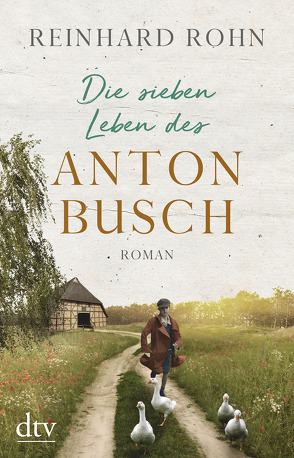Die sieben Leben des Anton Busch von Rohn,  Reinhard