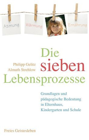 Die sieben Lebensprozesse von Gelitz,  Philipp, Strehlow,  Almuth