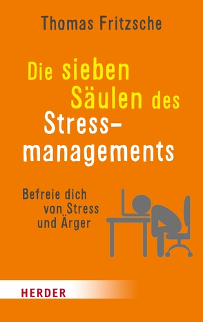Die sieben Säulen des Stressmanagements von Fritzsche,  Thomas