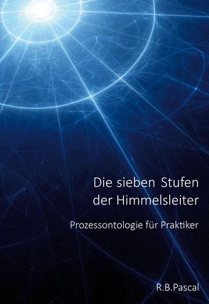 Die sieben Stufen der Himmelsleiter von Pascal,  R.B.