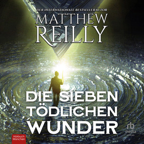 Die sieben tödlichen Wunder: Thriller von Grimm,  Mathias, Reilly,  Matthew