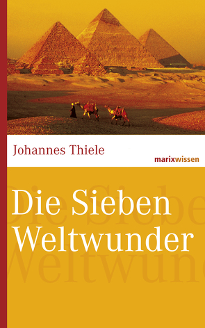 Die Sieben Weltwunder von Thiele,  Johannes