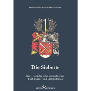 Die Sieberts von Siebert,  Bernd Friedrich Wilhelm Theodor