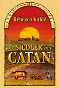 Die Siedler von Catan von Gablé,  Rebecca