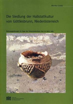Die Siedlung der Hallstattkultur von Göttlesbrunn, Niederösterreich von Friesinger,  Herwig, Griebl,  Monika