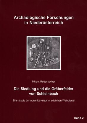 Die Siedlung und die Gräberfelder von Schleinbach von Rettenbacher,  Mirjam