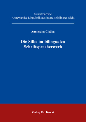 Die Silbe im bilingualen Schriftspracherwerb von Ciężka,  Agnieszka