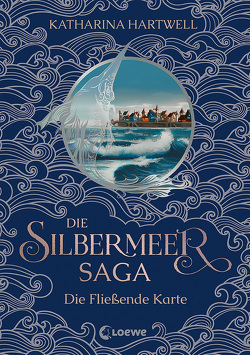 Die Silbermeer-Saga (Band 2) – Die Fließende Karte von Hartwell,  Katharina