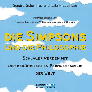 Die Simpsons und die Philosophie von Irwin,  William, Riedel,  Lutz, Schwittau,  Sandra