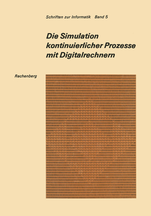Die Simulation kontinuierlicher Prozesse mit Digitalrechnern von Rechenberg,  Peter