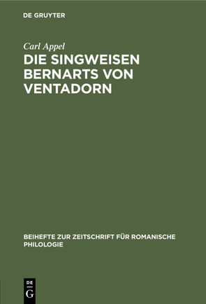 Die Singweisen Bernarts von Ventadorn von Appel,  Carl